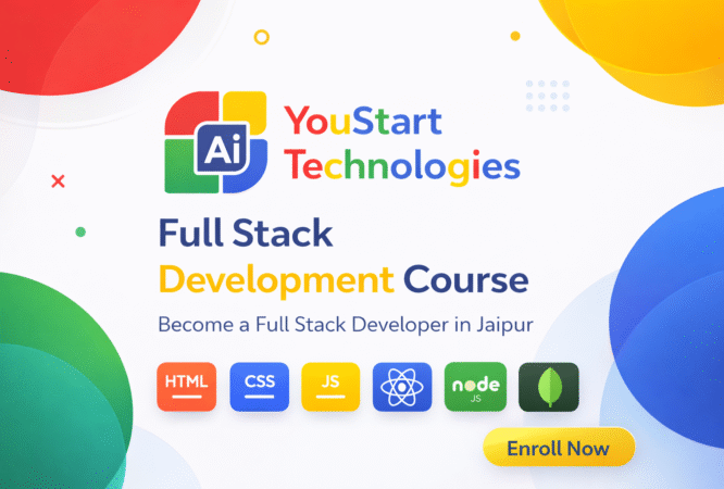 Full Stack Development Course in Jaipur by YouStart Technologies covering HTML, CSS, JavaScript, React, Node.js and MongoDB