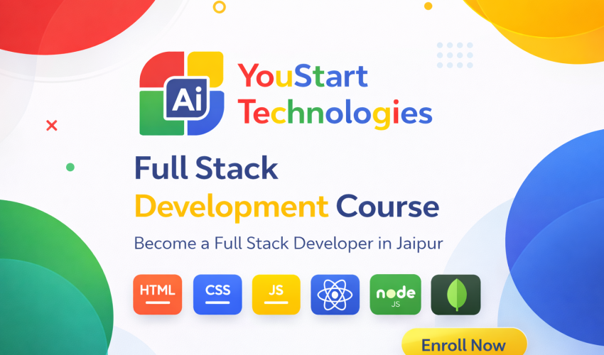 Full Stack Development Course in Jaipur by YouStart Technologies covering HTML, CSS, JavaScript, React, Node.js and MongoDB